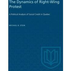 The Dynamics of Right-Wing Protest Michael B Stein 9781487585662 (Hæftet)