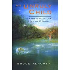 An Unruly Child Bruce Kercher 9780367717407 (Indbundet)