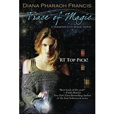 Trace of Magic by Diana Pharaoh Francis