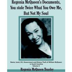 Regenia McQueen's Documents, You Stole Twice What You Owe Me, But Not My Soul Regenia McQueen Teasley 9781418476786