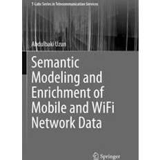 Semantic Modeling and Enrichment of Mobile and WiFi Network Data International Publishing (Geheftet)