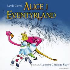 Alice i Eventyrland Leonora Christina Skov 9788726824834 (Lydbog, MP3)