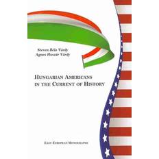 Hungarian Books Hungarian Americans in the Current of History Bog, Hardback, Engelsk (Indbundet)