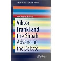 Viktor Frankl and the Shoah Alexander Batthyany 9783030830625