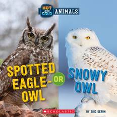 Spotted Eagle-Owl or Snowy Owl Wild World: Hot and Cold. Bog, Hardback, Engelsk (Indbundet)