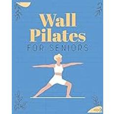 Wall Pilates for Seniors: Regain Control of Your Life (Paperback)