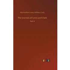 Journals of Lewis and Clark Meriwether Clark William Lewis 9783734018138 (Indbundet, 2018)