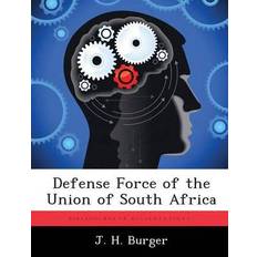 Defense Force of the Union of South Africa J H Burger 9781288437757 (2012)