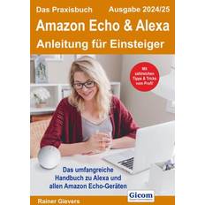 Das Praxisbuch Amazon Echo & Alexa Anleitung für Einsteiger Ausgabe 2024/25 Pocketbok