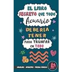 El Libro Secreto Que Todo Acuario Deberíón Para Triunfar En Todo : Horóscopo Acuario Consejos Dinero Amor Amuletos Y Más Libro Acuario Regalo Para Zodiaco Acuar (Paperback)