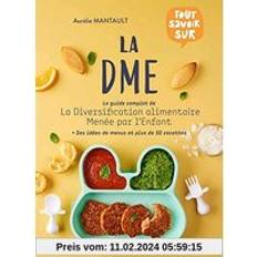 Livres La DME: Le guide complet de la diversification alimentaire menée par l'enfant (Relié)