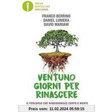 Libri Ventuno giorni per rinascere. Il percorso che ringiovanisce corpo (Copertina flessibile)