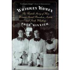 Whiskey Women: The Untold Story of How Women Saved Bourbon, Scotch, and Irish Whiskey, Sachbücher (Geheftet)