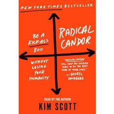 Radical Candor: Be a Kick-Ass Boss Without Losing Your Humanity