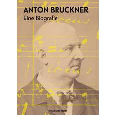Anton Bruckner: Eine Biografie Inbunden