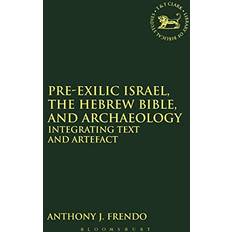 Hebraisk Bøger Pre-Exilic Israel, the Hebrew Bible, and Archaeology Malta Frendo 9780567191892 (2013)