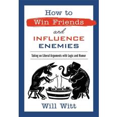 How to Win Friends and Influence Enemies (Heftet)