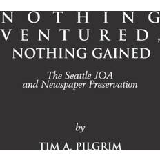 Nothing Ventured, Nothing Gained Tim A. Pilgrim 9781567500509 (Hæftet)