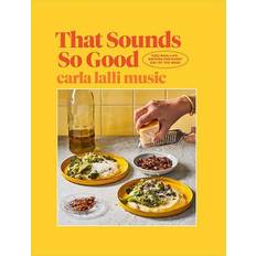 That Sounds So Good by Carla Lalli Music (Relié)