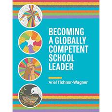 Becoming a Globally Competent School Leader Ariel Tichnor-Wagner 9781416628507 (Hæftet)