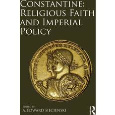 Constantine: Religious Faith And Imperial Policy (Hardcover)