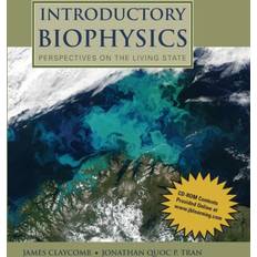 Introductory Biophysics: Perspectives On The Living State Jonathan Quoc P. Tran 9780763779986 (Indbundet)