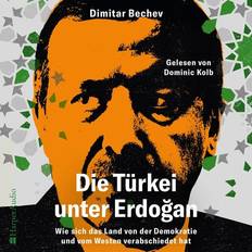 Hörbücher Die Türkei unter Erdoğan – Wie sich das Land von der Demokratie und vom Westen verabschiedet hat ungekürzt (Hörbuch, MP3)