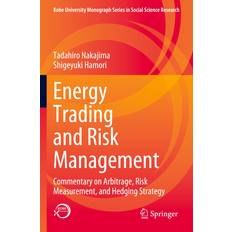 Energy Trading and Risk Management Shigeyuki Hamori 9789811956058