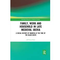 Libri Family Work and Household in Late Medieval Iberia (Geheftet)