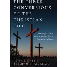 Danés Libros The Three Conversions of the Christian Life: Turning to Christ, Turning to the Church, Turning to Mission (Tapa blanda)