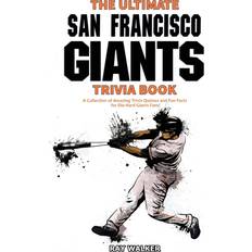 Ultimate San Francisco Giants Trivia Book Ray Walker 9781953563125