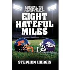 Eight Hateful Miles Stephen Hargis 9781936442638