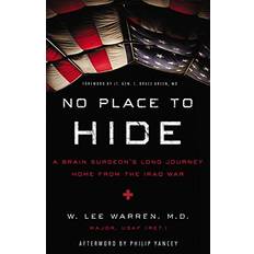 Books No Place to Hide: A Brain Surgeon's Long Journey Home from the Iraq War