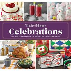 Books Taste of Home Celebrations: 500 recipes and tips to put your holidays and parties over the top