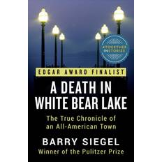 A Death in White Bear Lake The True Chronicle of an All-American Town by Barry Siegel (Geheftet, 2017)