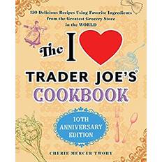 Food & Drink Books The I Love Trader Joe's Cookbook