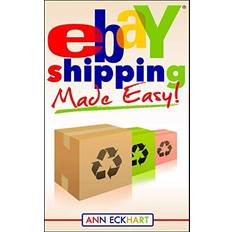 Ebay Shipping Made Easy Ann Eckhart 9781672037204