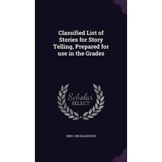 Classified List of Stories for Story Telling, Prepared for use in the Grades Isbel Orr MacKenzie 9781355825524 (2016)