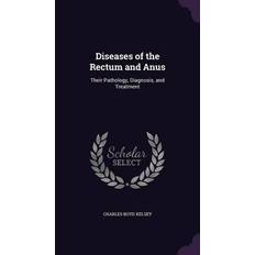 Diseases of the Rectum and Anus Charles Boyd Kelsey 9781357803636 (Indbundet, 2016)