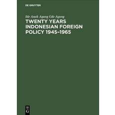 Twenty years Indonesian foreign policy 1945-1965 Ide Anak Agung Gde Agung 9783111187723 (Indbundet)