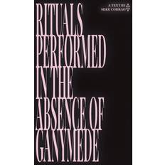 Rituals Performed in the Absence of Ganymede
