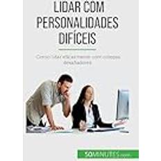 Lidar com personalidades difíceis: Como lidar eficazmente com colegas desafiadores