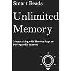 Unlimited Memory: Moonwalking with Einstein Steps to Photographic Memory