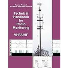 Technical Handbook for Radio Monitoring VHF/UHF Roland Proesch 9783756218325