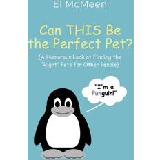 Can THIS Be the Perfect Pet El McMeen 9781958889299 (Indbundet)