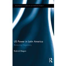 US Power in Latin America: Renewing Hegemony Bog, Hardback, Engelsk