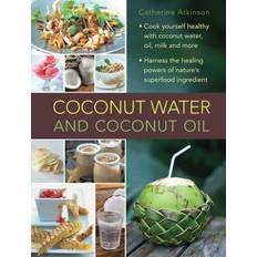 Coconut Water and Coconut Oil Atkinson Catherine 9780754830603 (Indbundet)