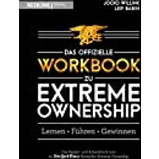 Extreme Ownership – das offizielle Workbook: Lernen, Führen, Gewinnen