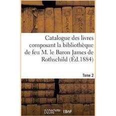 Catalogue Des Livres Composant La Bibliotheque de Feu M. Le Baron James de Rothschild. Tome 2 Paul Lacombe 9782019981686 (Hæftet)