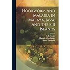 Hookworm And Malaria In Malaya, Java, And The Fiji Islands Rockefeller Foundation International 9781021586513 (Hæftet)